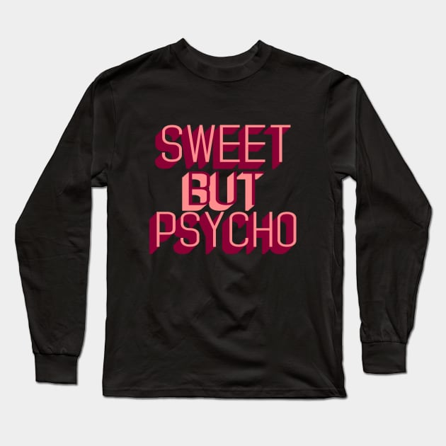 Sweet Psycho Long Sleeve T-Shirt by CateBee8